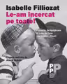 Le-am încercat pe toate!