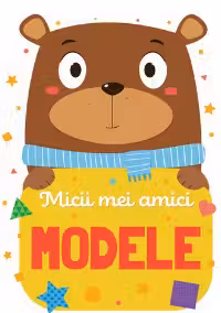 Micii mei amici - Modele