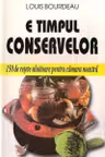 E timpul conservelor