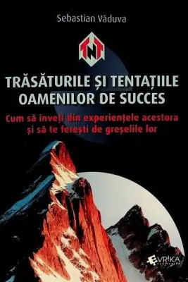 Trasaturile și tentațiile oamenilor de succes