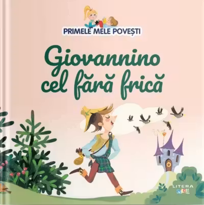 PRIMELE MELE POVESTI. GIOVANNINO CEL FARA FRICA
