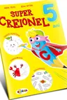 Super Creionel : 5 ani