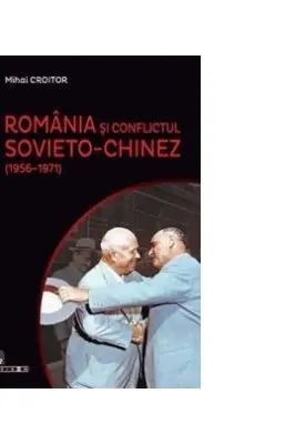 Romania si conflictul sovieto-chinez (1956-1971)
