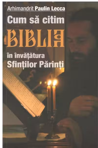 Cum să citim Biblia în învățătura Sfinților Părinți