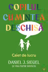 Copilul cu mintea deschisa. Caiet de lucru