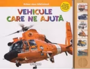 Vehicule care ne ajuta Asculta sunetele facute de masini
