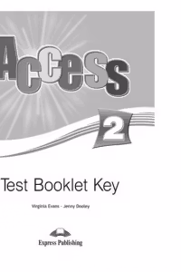 Curs limba engleza Access 2 Cheie la teste - Virginia Evans, Jenny Dooley