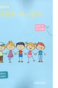 English for kids. Caiet de lucru pentru clasa a III-a (editie 2015)