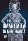 Umanitatea in mentenanta. Diagnoza contemporaneitatii
