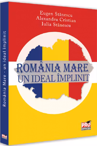Romania Mare - un ideal implinit