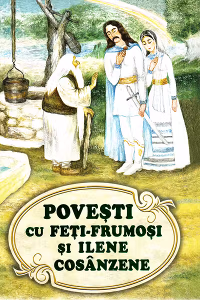 Povesti cu Feti-Frumosi si Ilene Cosinzene