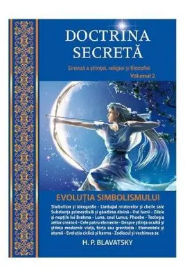 Doctrina secreta. Evolutia simbolismului volumul 2 - H. P. Blavatsky