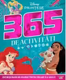 DISNEY PRINTESE. 365 DE ACTIVITATI