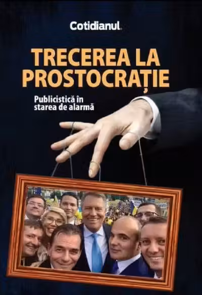 Trecerea la prostocrație. Publicistica în starea de alarmă