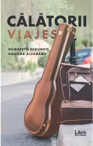 Calatorii. Viajes. Editie bilingva romano-spaniola