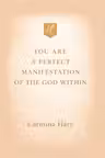 You are a perfect manifestation of the God within