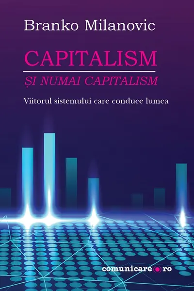 Capitalism și numai capitalism