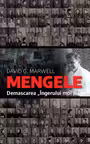 Mengele. Demascarea "Ingerului mortii"
