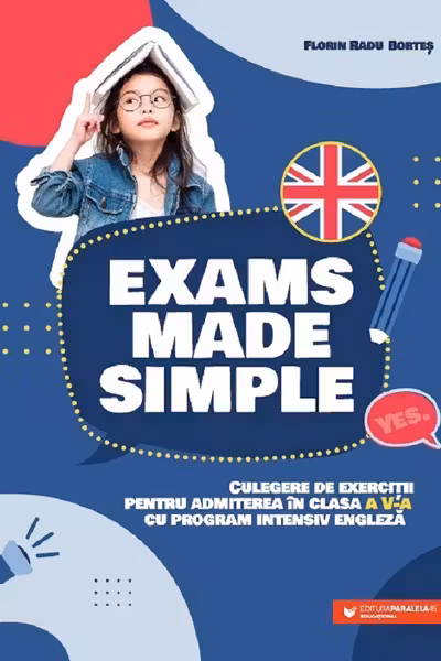 Exams made simple. Culegere de exercitii - Clasa 5 - Program intensiv engleza