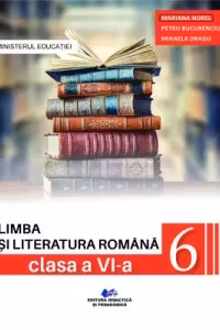 Limba si literatura romana. Manual pentru clasa a VI-a