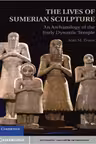 The Lives of Sumerian Sculpture: An Archaeology of the Early Dynastic Temple