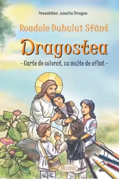 Roadele Duhului Sfânt Vol.10: Dragostea