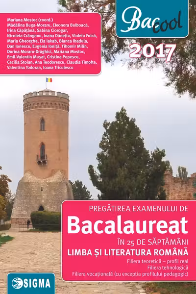 Bac 2017 Limba și literatura română. Real. 25 de săptămâni