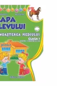MAPA ELEVULUI - CLASA I - CUNOASTEREA MEDIULUI - (sem. I + sem al II-lea)