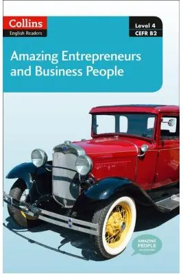 Amazing People ELT Readers. Amazing Entrepreneurs and Business People B2. Adapted