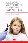 Bolile ORL ale copiilor pe intelesul parintilor