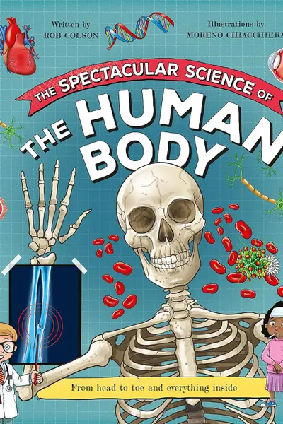 The Spectacular Science of the Human Body