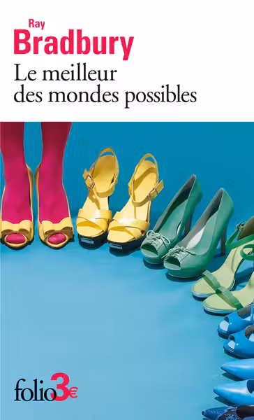 Le meilleur des mondes possibles et autres nouvelles