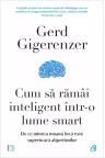 Cum sa ramai inteligent intr-o lume smart