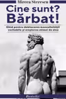 Cine sunt? Barbat!