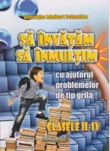 Să învățăm să înmulțim Clasele 2-4