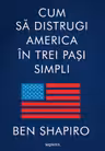 Cum sa distrugi America in trei pasi simpli
