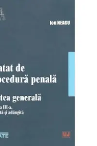 Tratat de procedură penală. Partea Generală Ed.3