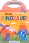 Dinozauri. Magie cu apă