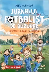 Jurnalul unui fotbalist de buzunar. Cartea 2. Serenade, salate si surprize