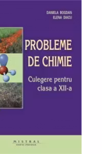 Probleme de chimie. Culegere pentru clasa a 12-a