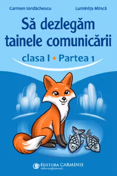 Să dezlegăm tainele comunicării - Clasa 1 Partea 1