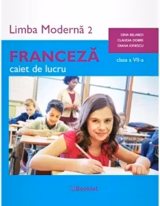 Limba moderna 2 Franceza. Caiet de lucru clasa a 7-a