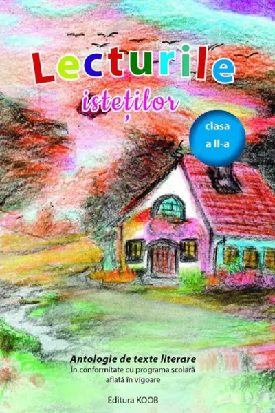 Lecturile isteților. Antologie de texte literare - Clasa 2