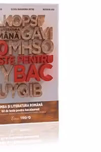 Limba si literatura romana. 60 de teste pentru bacalaureat