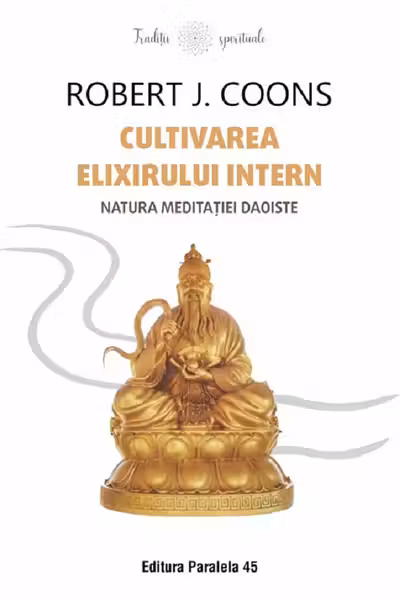 Cultivarea Elixirului Intern. Natura meditației daoiste