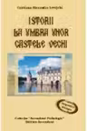 Istoria la umbra unor castele vechi
