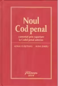 Noul Cod penal - comentat prin raportare la Codul penal anterior