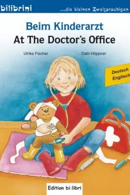 Beim Kinderarzt Kinderbuch Deutsch-Englisch mit Wort-Bild-Leiste auf jeder Seite - Ulrike Fischer, Gabi Hoppner