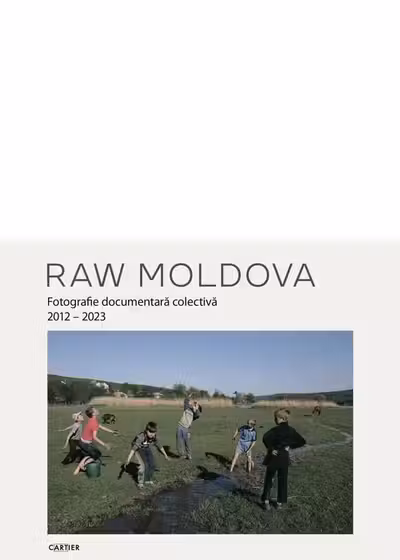 RAW MOLDOVA. Fotografie documentara colectiva 2012–2023