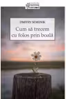 Cum să trecem cu folos prin boală